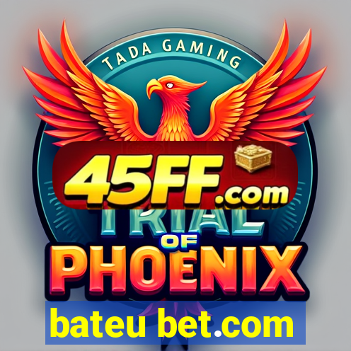 bateu bet.com